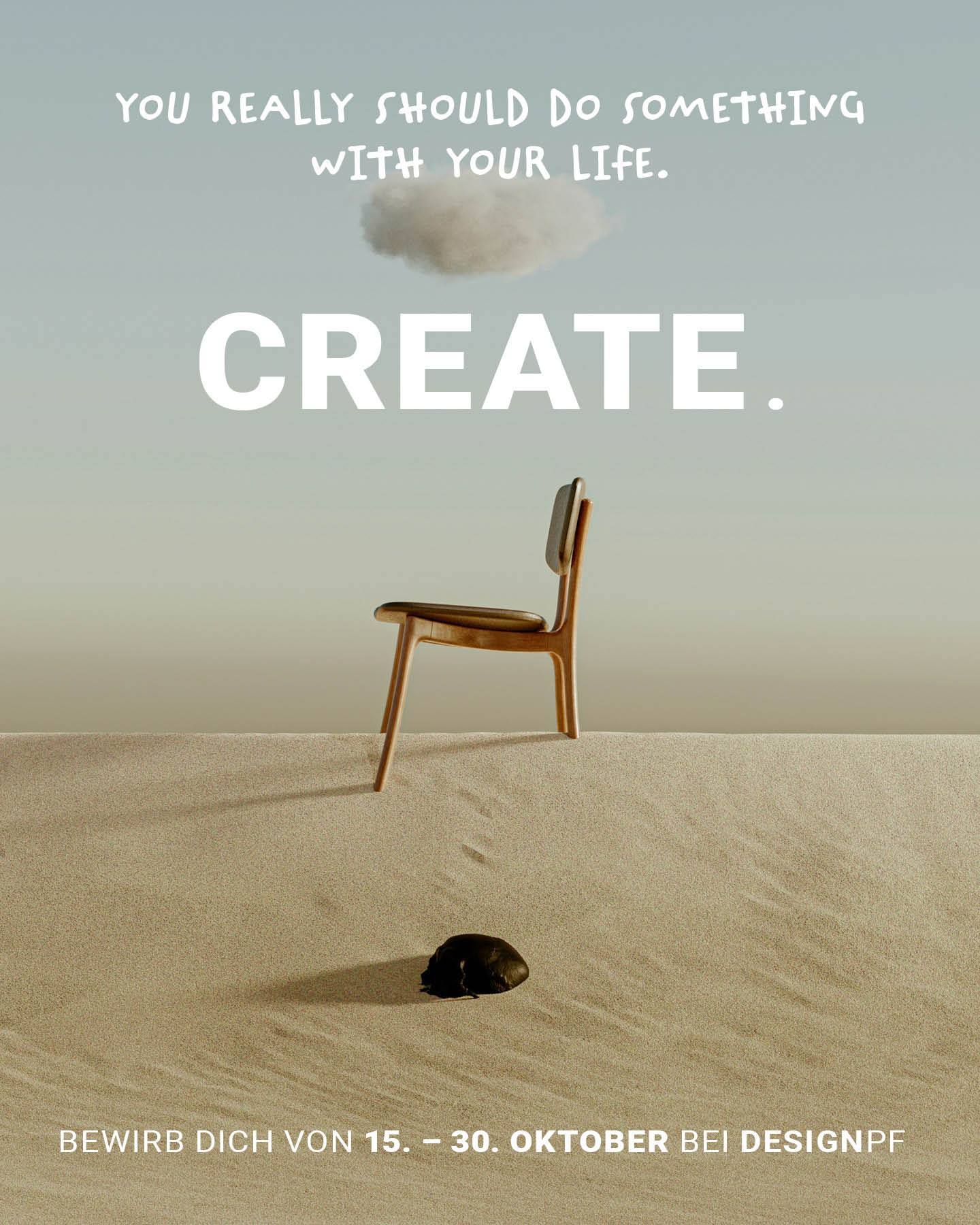 Bild mit der Aufschrift 'You really should do something with your life: create.' als Bewerbungsaufruf